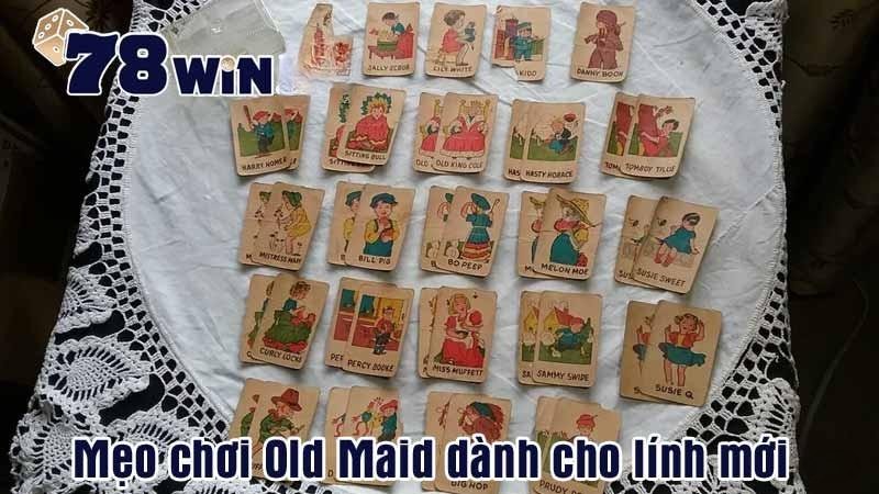 Mẹo chơi Old Maid dành cho lính mới