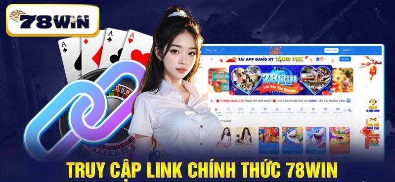 Đăng nhập vào 78Win trước tiên phải truy cập link chính thức