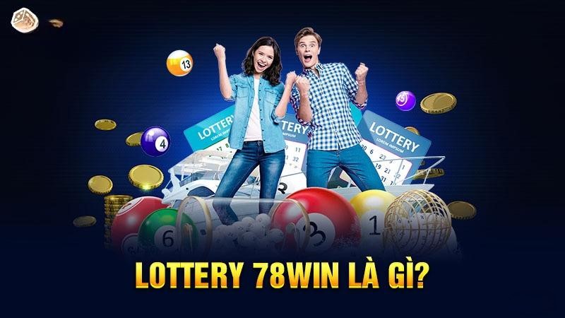 Lottery 78WIN là gì?