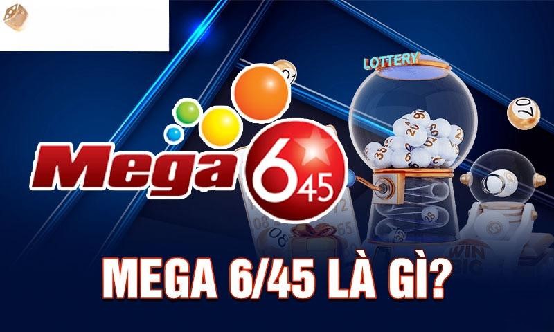 Mega 6/45 là gì?