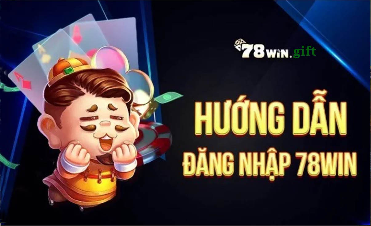 hướng dẫn đăng nhập 78win