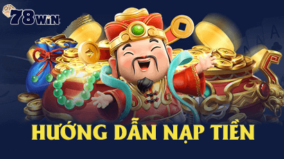 hướng dẫn nạp tiền 78win