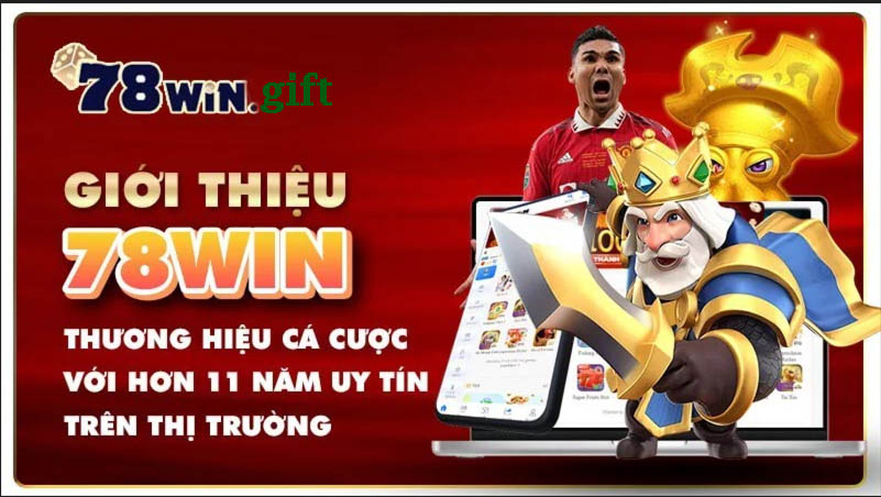 Giới thiệu 78win thương hiệu cá cược với hơn 11 năm uy tín trên thị trường