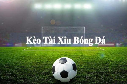 Tài xỉu bóng đá là một dạng cá cược rất phổ biến